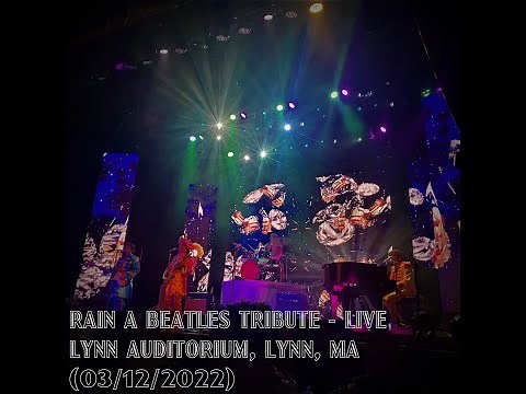 RAIN A Beatles Tribute - Live | Lynn Auditorium, Lynn, MA | (03/12/2022)