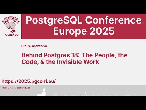 Claire Giordano: Behind Postgres 18: The People, the Code, & the Invisible Work