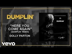 Dolly Parton - Here You Come Again (Dumplin' Remix [Audio])