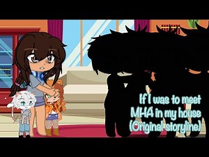 If I was to meet my favourite MHA characters in my house || MHA || Original Concept || Read desc