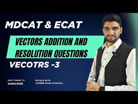 Vectors MDCAT ENTRY TEST Lectures-3 |Addition And Resolution Of vectors Questions| ECAT| Physics