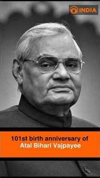 101st birth anniversary of Atal Bihari Vajpayee