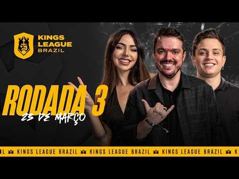 Kings League Brazil - RODADA 3 👑