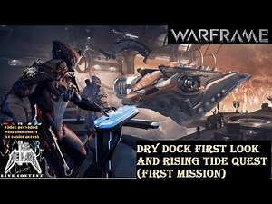 Extra : Warframe - DRY DOCK first look and Rising Tide Quest (first mission)