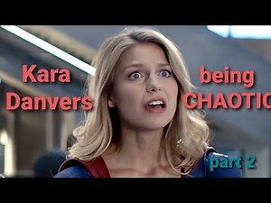 Kara Danvers being chaotic (Part 2)