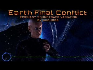 Earth Final Conflict - Epiphany Soundtrack Variation