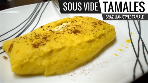 Aweet Brazilian tamales done sous vide
