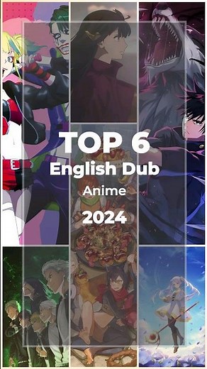 Top 6 English Dub Anime Watch in 2024