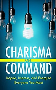 Charisma on Command: Review & Summary | The Power Moves
