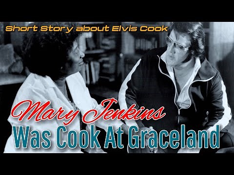 Elvis' Cook from Graceland, Mary Jenkins was cook of Elvis Presley