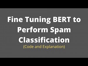NLP | Fine Tuning BERT to perform Spam Classification