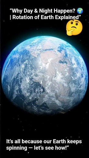 Rotation of Earth | Why Day & Night Happen? 🌍