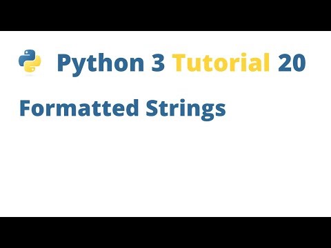Python 3 Tutorial 20 - Formatted Strings
