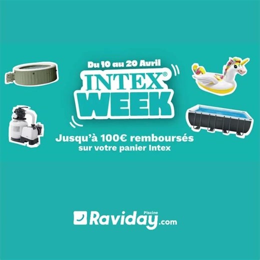 Intex Week chez Raviday Piscine : jusqu'à 100€ remboursés