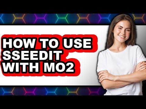 How to Use Sseedit with Mo2 (only Way)