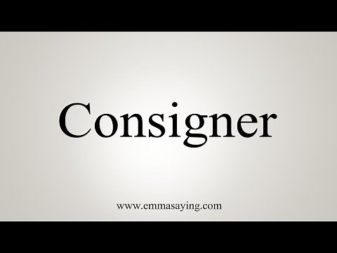 How To Say Consigner