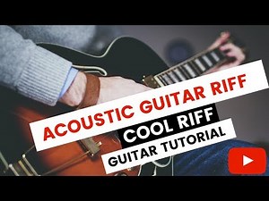 Acoustic Guitar Riffs Tutorial // Cool Acoustic Guitar Riff // Easy Acoustic Guitar Riff