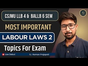 Labour Law 2 Most Important Topics | CSJMU LLB 4th & BALLB 6th Sem Exam 2025