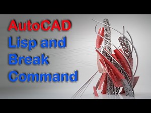 AutoCAD's Lisp And Break Command