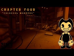 Chapter Four: Colossal Wonders | Bendy and the Ink Machine [No Commentary]