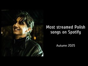 Most Streamed Polish Songs on Spotify - Autumn 2025