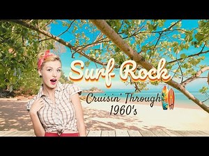 SURF ROCK - Cruisin' Through the 1960's