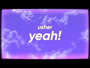 USHER - Yeah! (feat. Lil Jon & Ludacris)