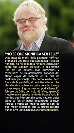 “No sé qué significa ser feliz”