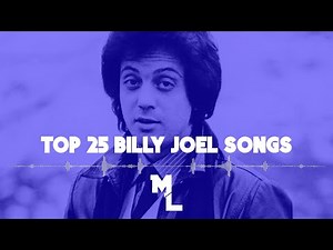 Top 25 Billy Joel Songs of All Time