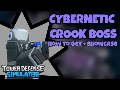 NEW CYBERNETIC CROOK BOSS! | HOW TO GET + SHOWCASE | Roblox Tower Defense Simulator