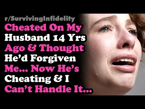 Cheated On My Husband 14 yrs ago, Now He's Cheating On Me & I Can't Handle It.. Surviving Infidelity
