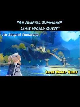 "An Adeptal Summons" - Meeting Cloud Retainer again on a Liyue World Quest in Genshin Impact!