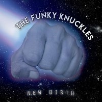 The Funky Knuckles: New Birth album review @ All About Jazz