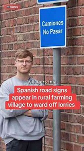 Villagers put up Spanish road signs to stop HGVs getting stuck on country lanes