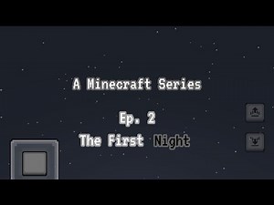 A Minecraft Series | Ep. 2 | The First Night