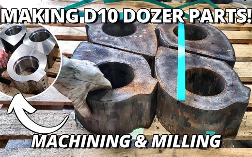 [Cutting Edge] 制作Cat D10推土机的零件_加工和铣削
