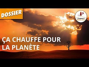 ÇA CHAUFFE POUR LA PLANÈTE - Dossier #5 - L'Esprit Sorcier
