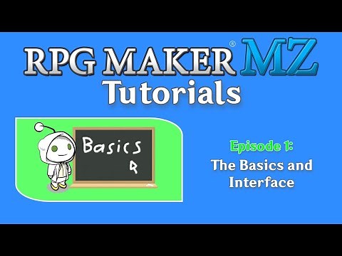 RPG Maker MZ Tutorials: Episode 1 - The Basics and Interface