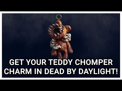 GET YOUR TEDDY CHOMPER CHARM IN DEAD BY DAYLIGHT!