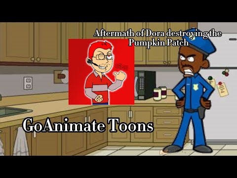 GoAnimate Toons: Aftermath of Dora destroying the Pumpkin Patch