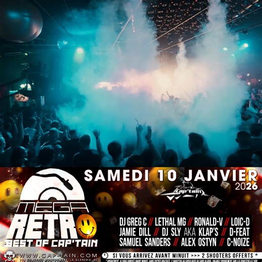 Complexe Cap'tain Official on Instagram: "MODE RETR🙂ACTIVÉ 👍✅ CE SOIR - SAMEDI 10 JANVIER 2026 au CAP'TAIN 🔥🏴‍☠️🔊 BEST OF CAP'TAIN 2003 - 2012 🎧 LINE UP DJ’s ❌ CAP'TAIN [Room1] 🙂 DJ GREG C 🙂 LETHAL MG 🙂 RONALD-V 🙂 LOIC-D 🙂 JAMIE DILL 🙂 DJ SLY (KLAP’S) 🙂 D-FEAT 🙂 SAMUEL SANDERS 🙂 ALEX OSTYN 🙂 C-NOIZE ❌TARIF : 👉 15€ AVANT minuit 👉 20€ APRÈS minuit (Vente sur place uniquement - Pas de prévente) Accès à tout le COMPLEXE ============================== ❌ 2 SHOOTERS OFFERTS AVANT MINU