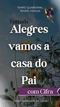 Entrada - Alegres vamos a casa do Pai
