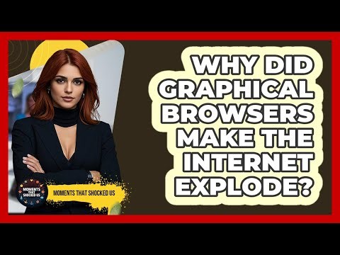 Why Did Graphical Browsers Make The Internet Explode? - Moments That Shocked Us