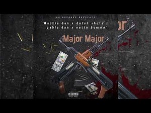 Major Major - MackieDan x Dutch Shots x Pablo Dan x Natto Bumma (official audio)