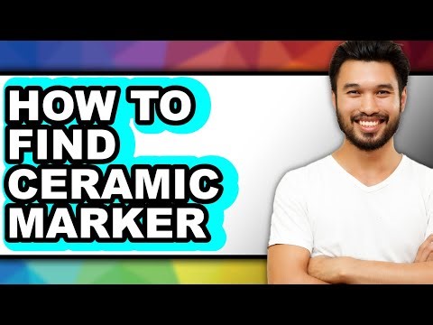 How to Find Ceramic Marker - Step by Step