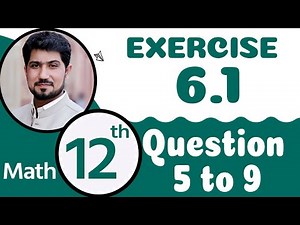 FSc Math Part 2 Chapter 6|12th Class Math Chapter 6 | Exercise 6.1 Q 5 to 9 |2nd Year Math Chapter 6