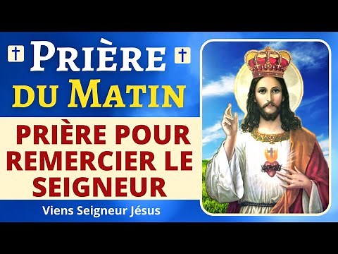 🙏❤ Prière du MATIN - Prière de REMERCIEMENT à DIEU - Prière Puissante Catholique Chrétienne