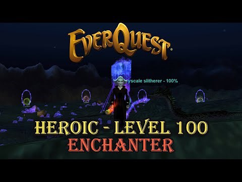 Everquest - Heroic - Level 100 - Enchanter - Getting Started Guide