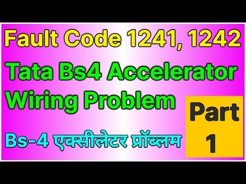 fault code 1241 and 1242 | tata bs4 accelerator Repair | tata bs4 accelerator wiring Repair