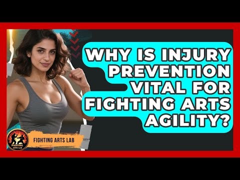 Why Is Injury Prevention Vital For Fighting Arts Agility? - Fighting Arts Lab